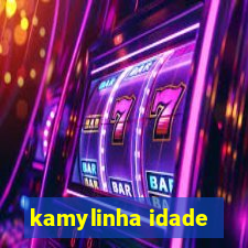 kamylinha idade